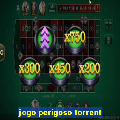 jogo perigoso torrent